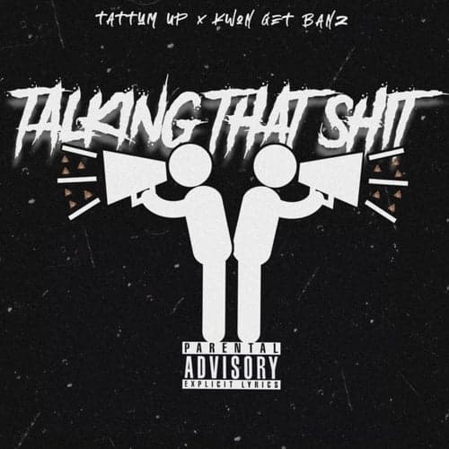 Talking That Shit (feat. Kwon Get Bandz)