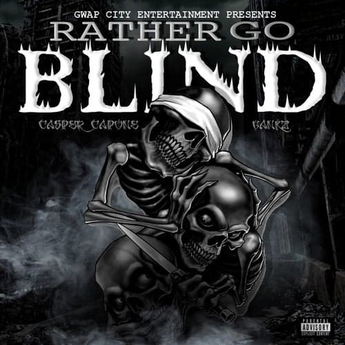 Rather Go Blind