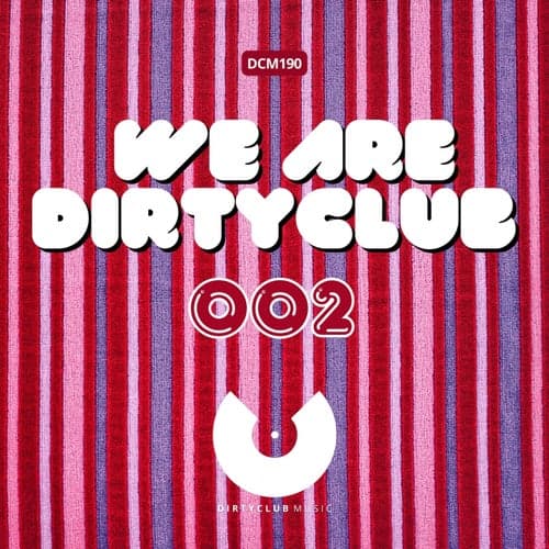 We Are Dirtyclub 002