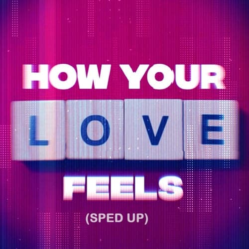 How Your Love Feels