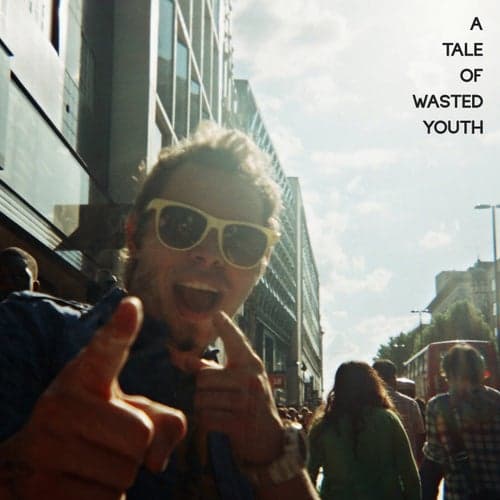 A Tale of Wasted Youth