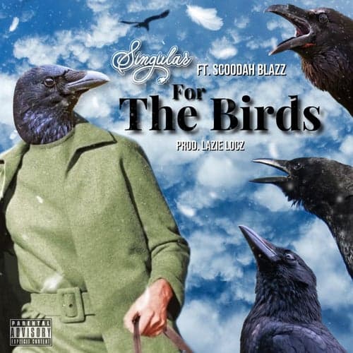 For The Birds (feat. Scoodah Blazz)