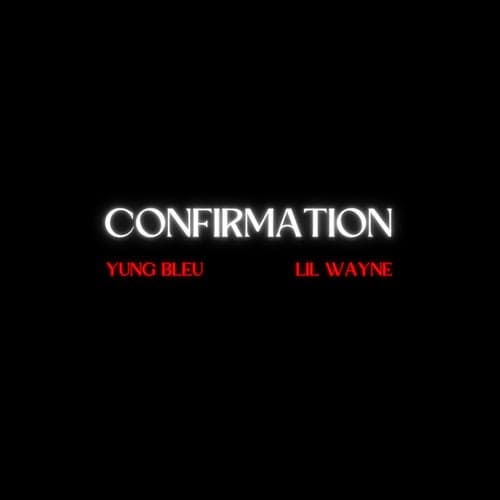 Confirmation (Remix) [feat. Lil Wayne]
