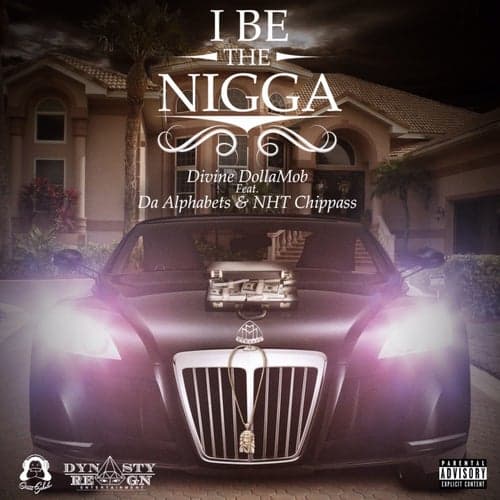 I Be The Nigga (feat. Da Alphabets & NHT Chippass) - Single