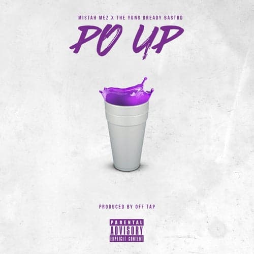 Po Up (feat. The Yung Dready Bastrd)