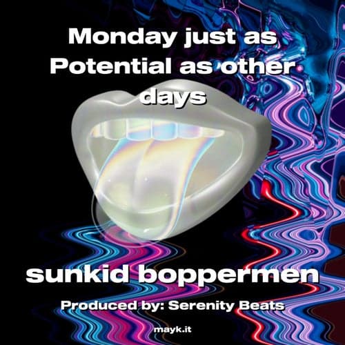 Monday just as Potential as other days