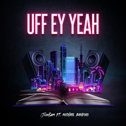 Uff Ey Yeah (feat. Michael Rankiao)