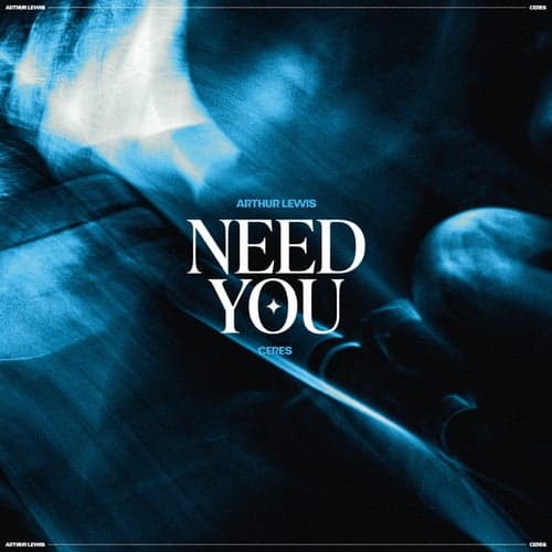 Need You