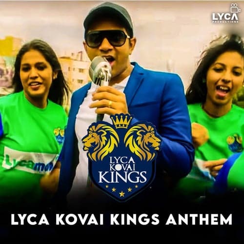 Lyca Kovai Kings Anthem