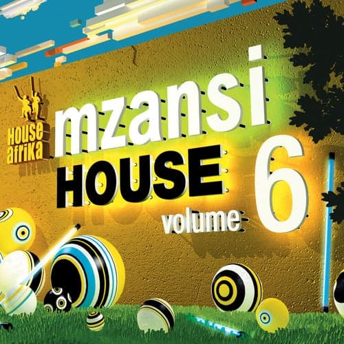 House Afrika Presents Mzansi House Vol. 6