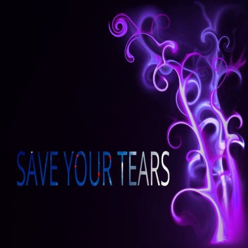 Save your tears