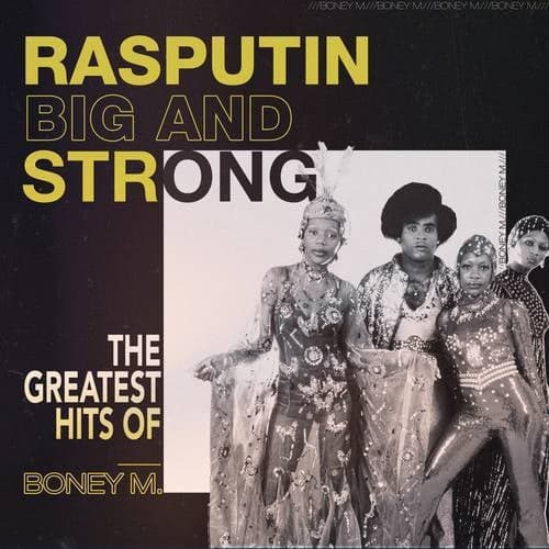 Rasputin - Big And Strong: The Greatest Hits of Boney M.