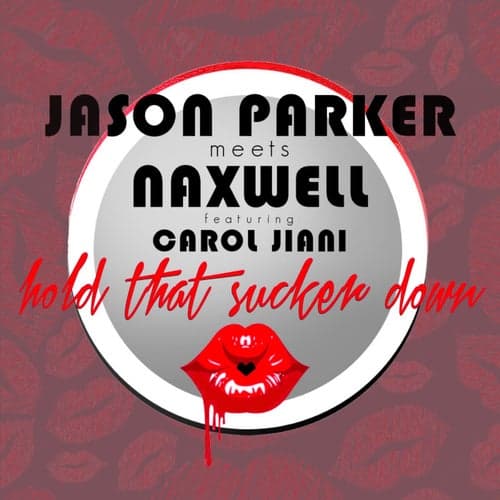 Hold That Sucker Down (feat. Carol Jiani)