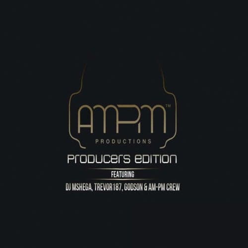 AM-PM Producers Edition