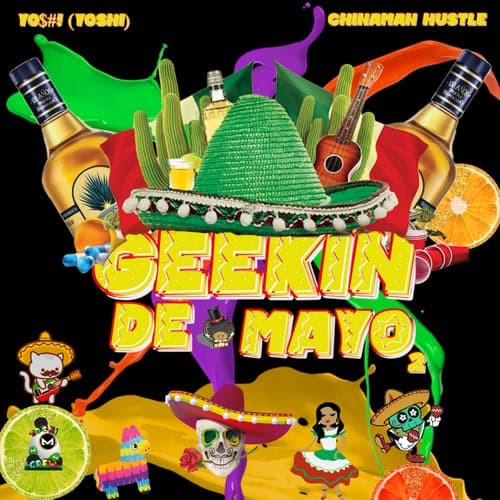Geekin De Mayo 2 (feat. Chinaman Hustle)