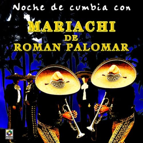 Noche De Cumbia Con Mariachi De Román Palomar