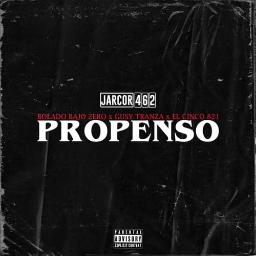 Propenso (feat. Bolado Bajo Zero, Gusy Tranza, El Cinco 821)
