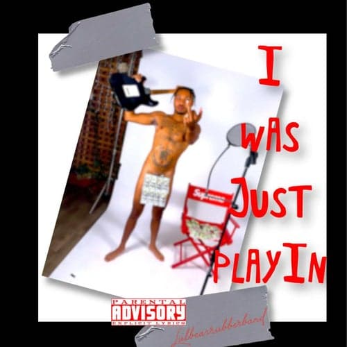 I Was Just Playin' - EP