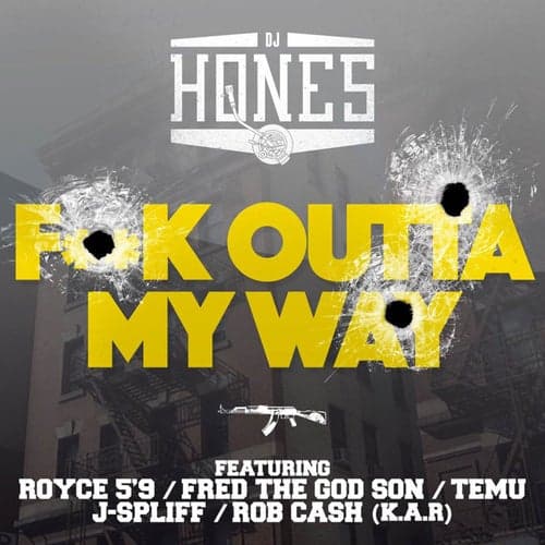Fuck Outta My Way (feat. Royce 5-9 , Fred the Godson, Temu, J-Spliff & Rob Cash)