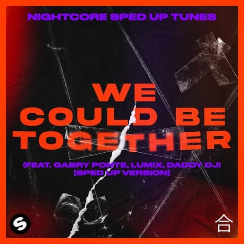 We Could Be Together (feat. Gabry Ponte, LUM!X, Daddy DJ) [Sped Up Version]