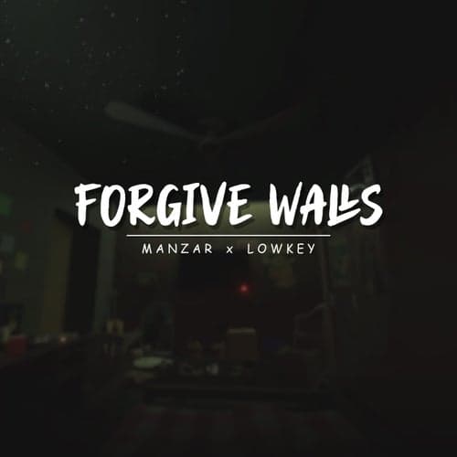 FORGIVE WALLS