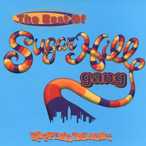 Rapper's Delight: The Best Of The Sugarhill Gang