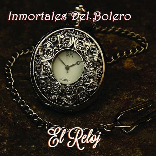 El Reloj (Inmortales del Bolero)