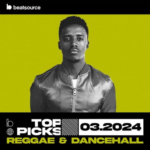 Reggae & Dancehall Top Picks March 2024 playlist
