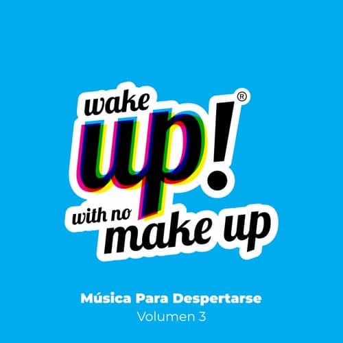 Wake Up! With No Make Up: Música Para Despertarse, Vol. 3