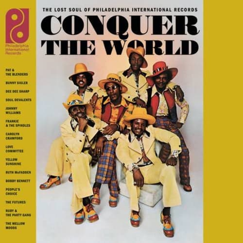 Conquer The World: The Lost Soul Of Philadelphia International Records