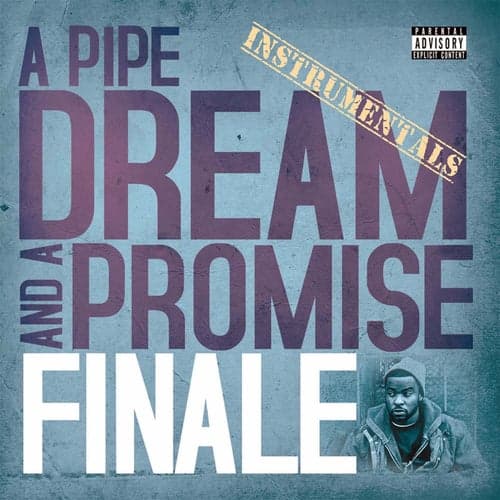 A Pipe Dream and a Promise
