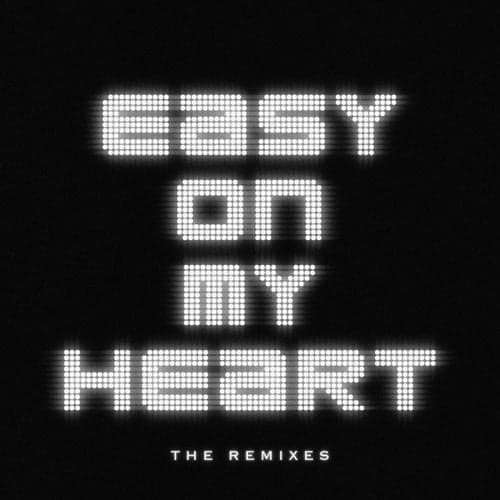 Easy On My Heart - The Remixes