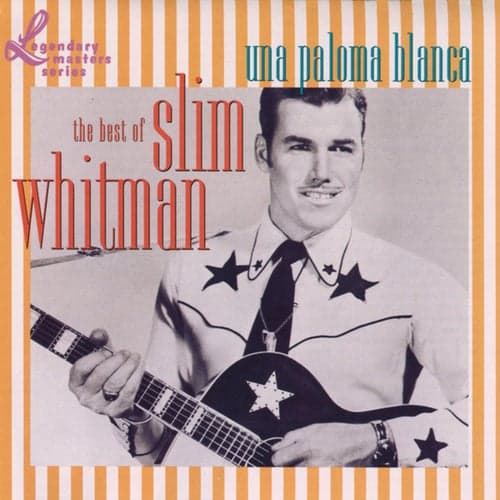 Una Paloma Blanca: The Best Of Slim Whitman