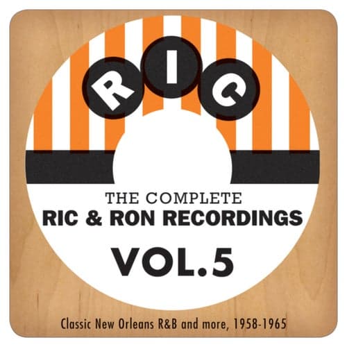 The Complete Ric & Ron Recordings, Vol. 5:  Classic New Orleans R&B And More, 1958-1965