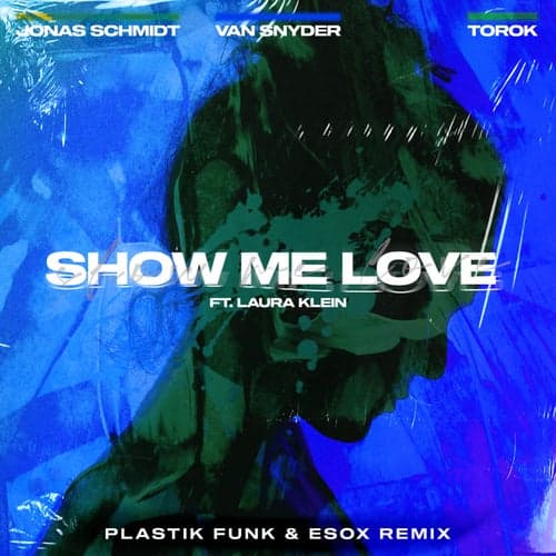 Show Me Love (feat. Laura Klein, Esox, TOROK) [Plastik Funk Remix]