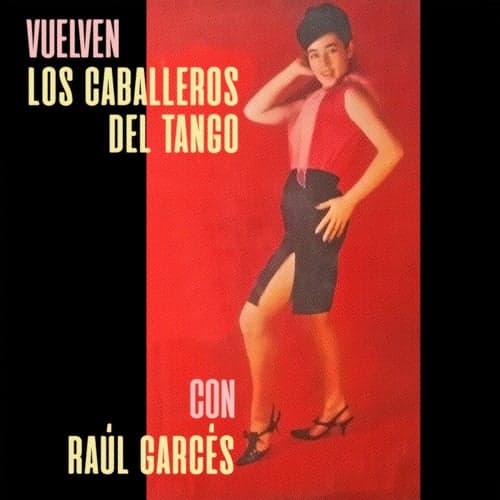 Vuelven Los Caballeros Del Tango Con Raúl Garcés