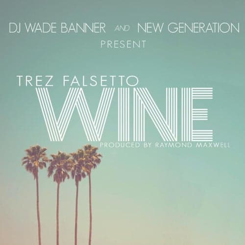 Wine (feat. Trez Falsetto)