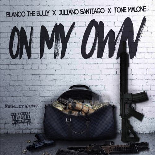 On My Own (feat. Juliano Santiago & Tone Malone)