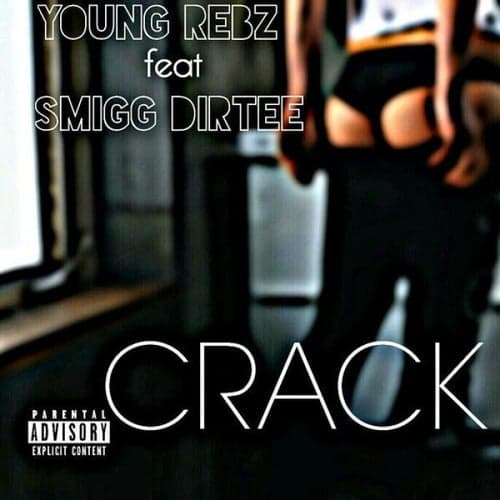 Crack (feat. Smigg Dirtee) - Single