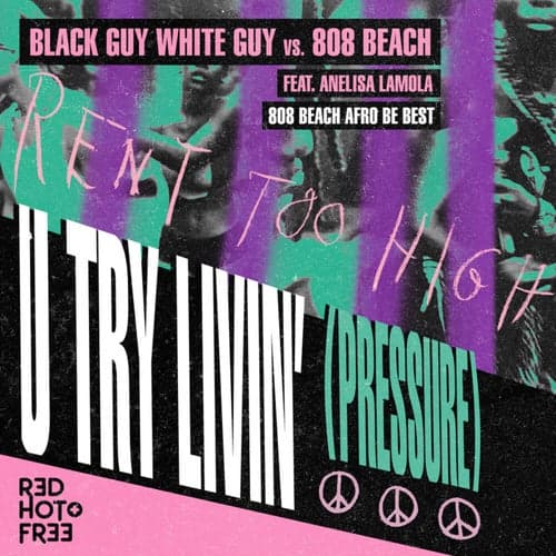 U Try Livin' (Pressure) (808 BEACH Afro Be Best Remix)