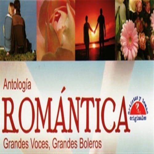 Antología Romántica: Grandes Voces, Grandes Boleros