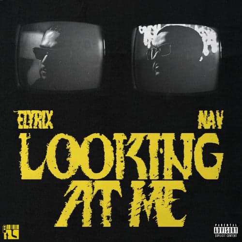 Looking At Me (feat. NAV)