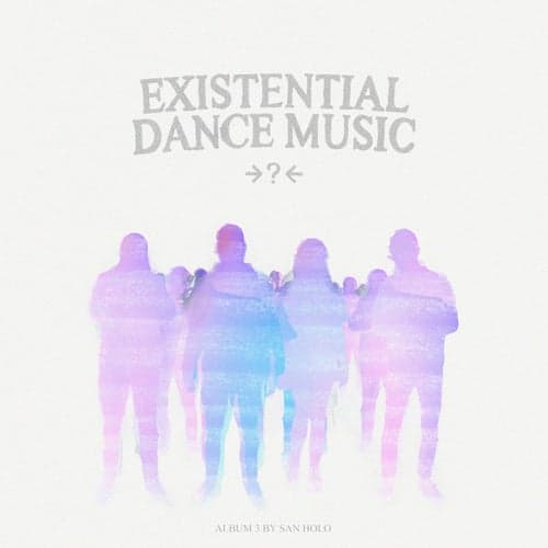 EXISTENTIAL DANCE MUSIC