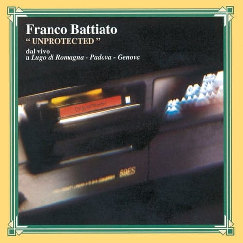 Unprotected (Live at Lugo di Romagna, Padova, Genova 1994)