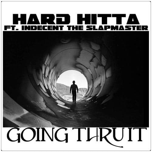 Going Thru It (feat. Indecent the Slapmaster) - Single