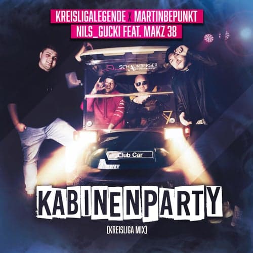 Kabinenparty (feat. MAKZ 38) [Kreisliga Mix]