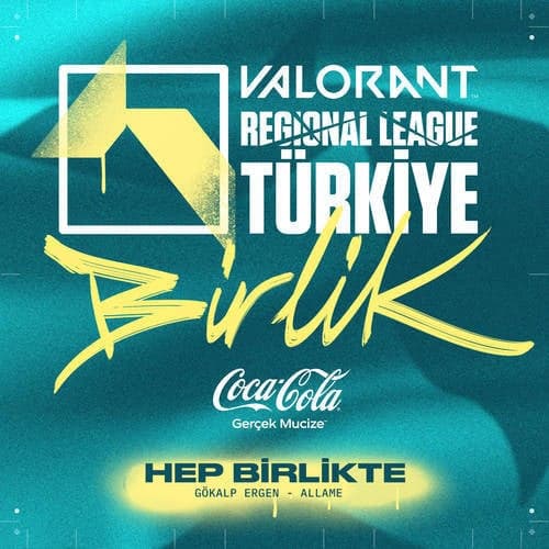 Hep Birlikte! (VALORANT Regional League Türkiye: Birlik - 2022)