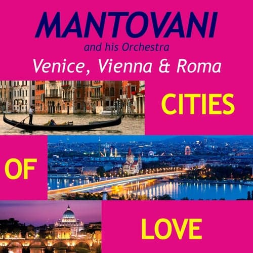 Venice, Vienna & Roma, Cities of Love