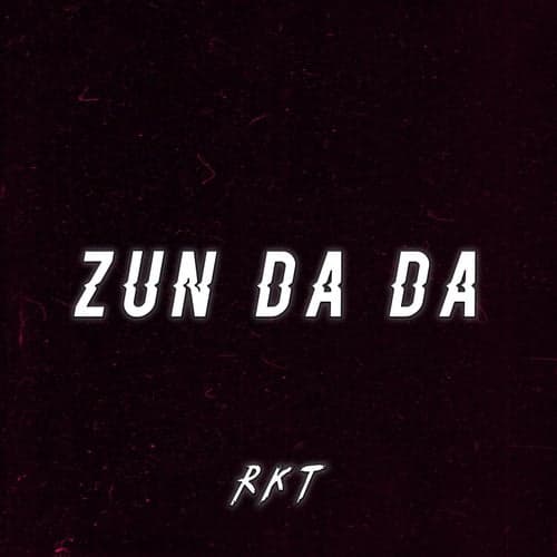 Zun Da Da Rkt (feat. DJ Braian Style & Gavo DJ)