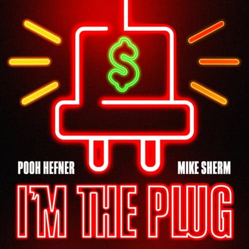 I'm the Plug (feat Mike Sherm)